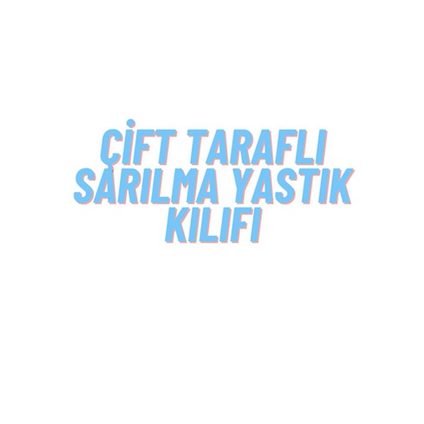 Çift Taraflı Sarılma Yastık Kılıfı